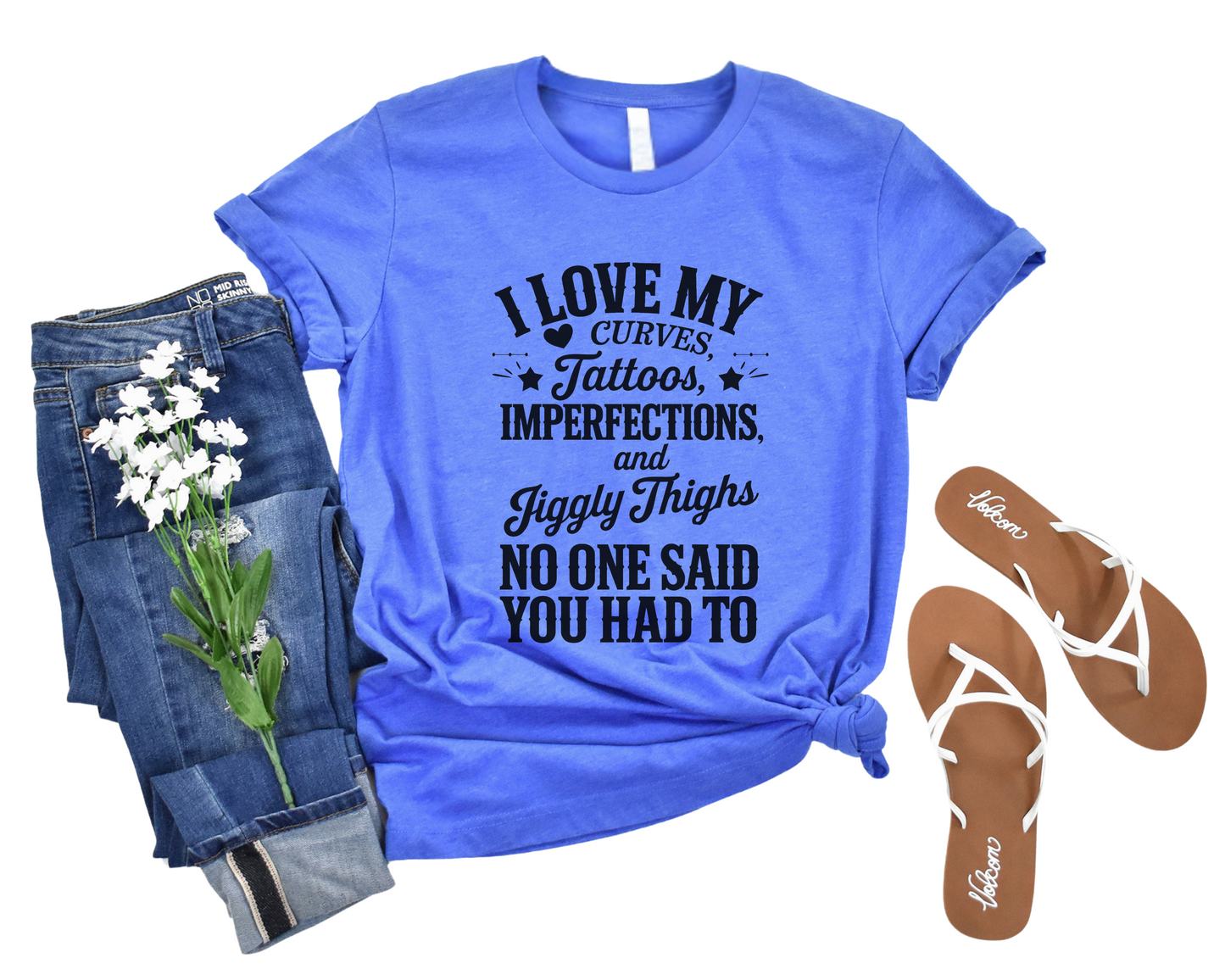 I Love My Curves, Tattoos, Imperfections And Jiggly Thighs No One Said You Had To Crew Neck Tee