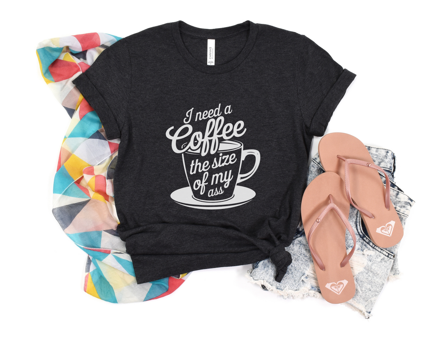 I Need A Coffee The Size Of My Ass Crew Neck Tee