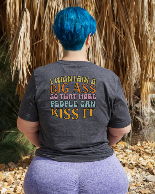 I Maintain A Large Ass So That More People Can Kiss It V-Neck Shirt