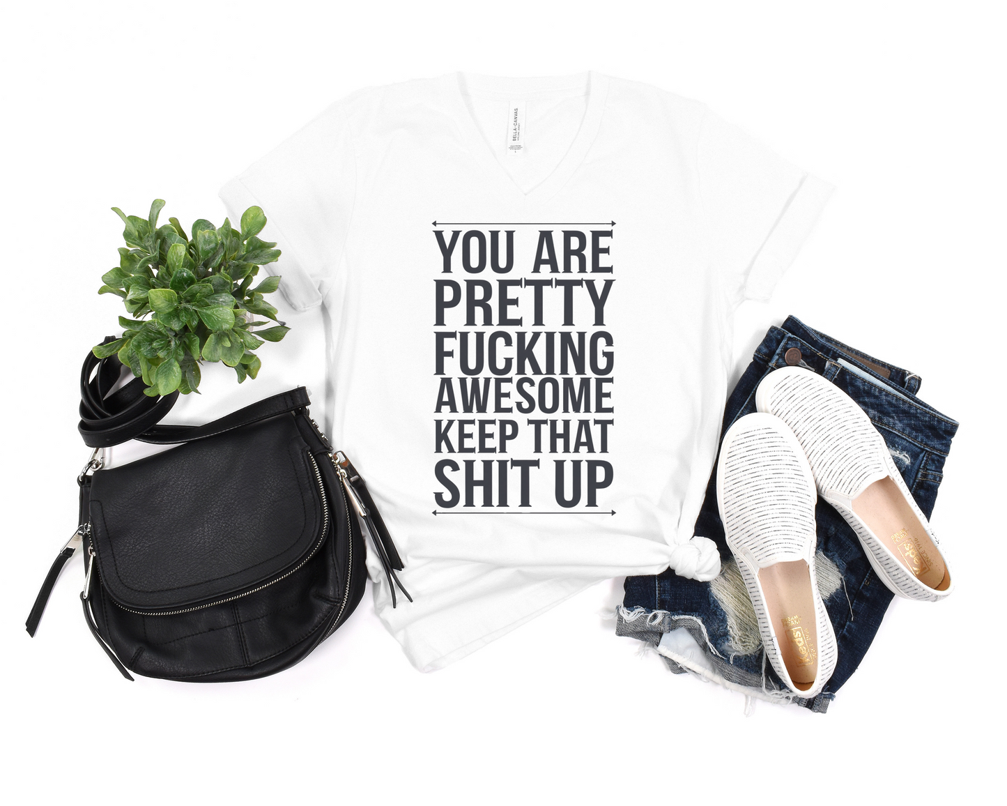 You're Pretty Fucking Awesome Keep That Shit Up V-Neck Shirt