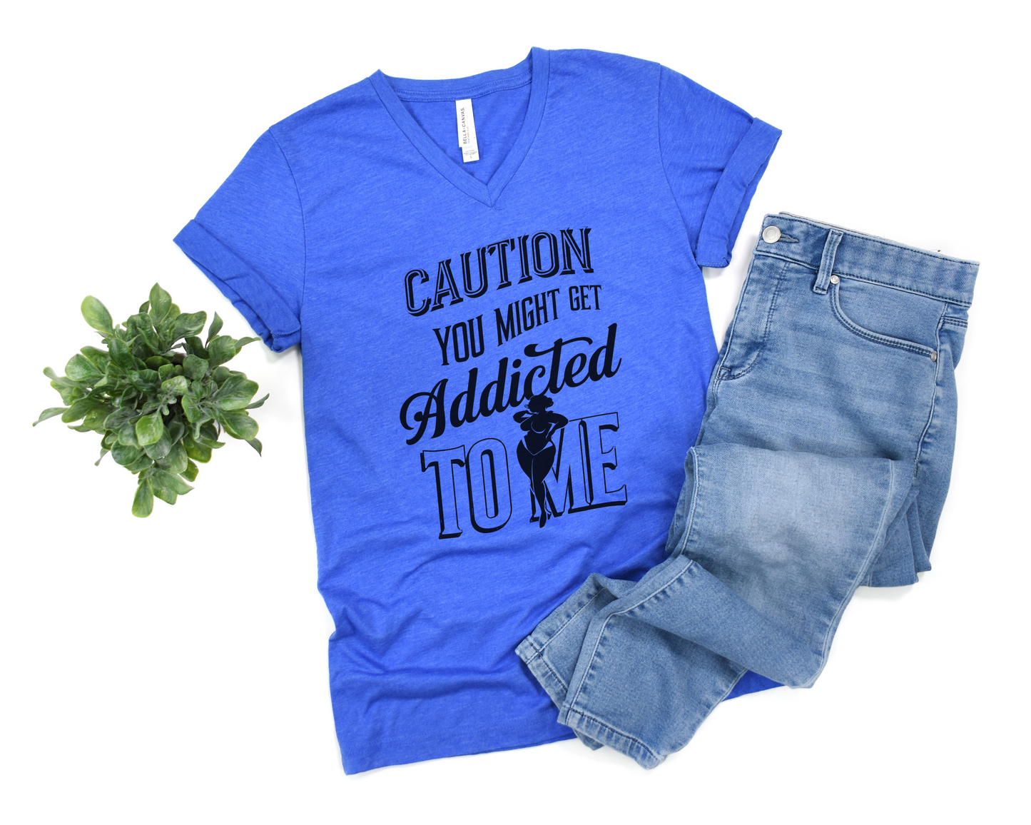 Caution You May Get Addicted To Me V-Neck Shirt