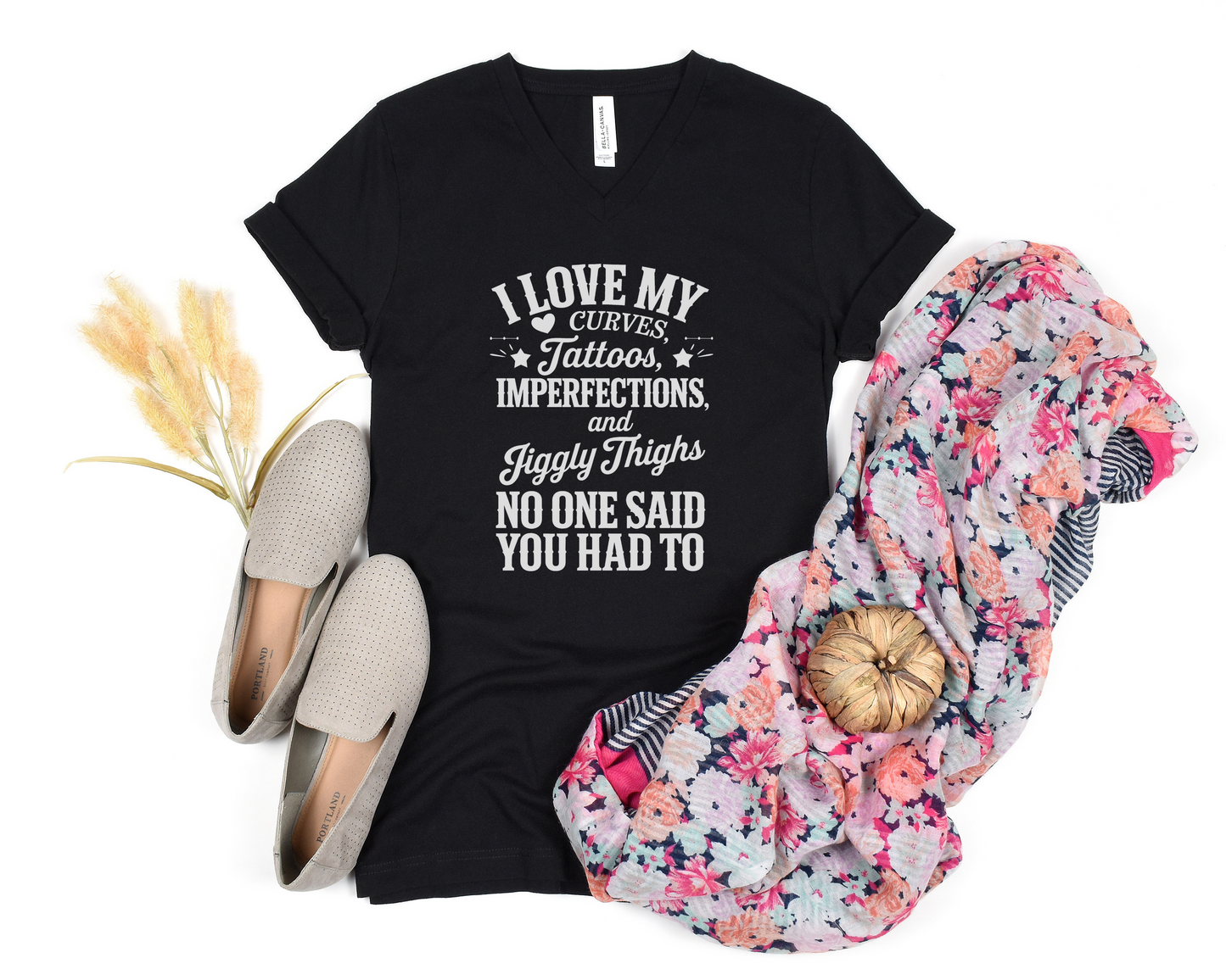 I Love My Curves, Tattoos, Imperfections and Jiggly Thighs No One Said You Had To V-Neck Shirt