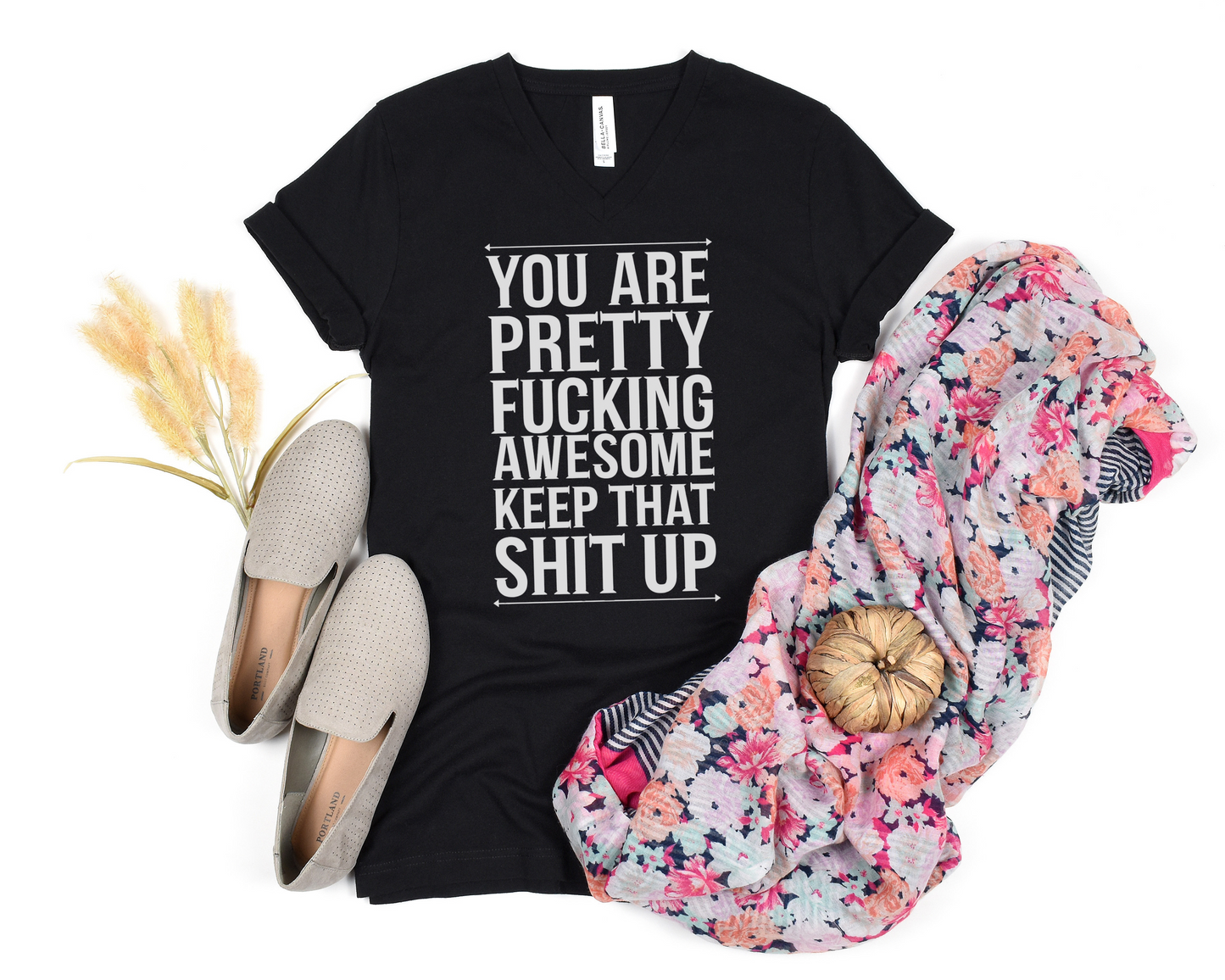 You're Pretty Fucking Awesome Keep That Shit Up V-Neck Shirt