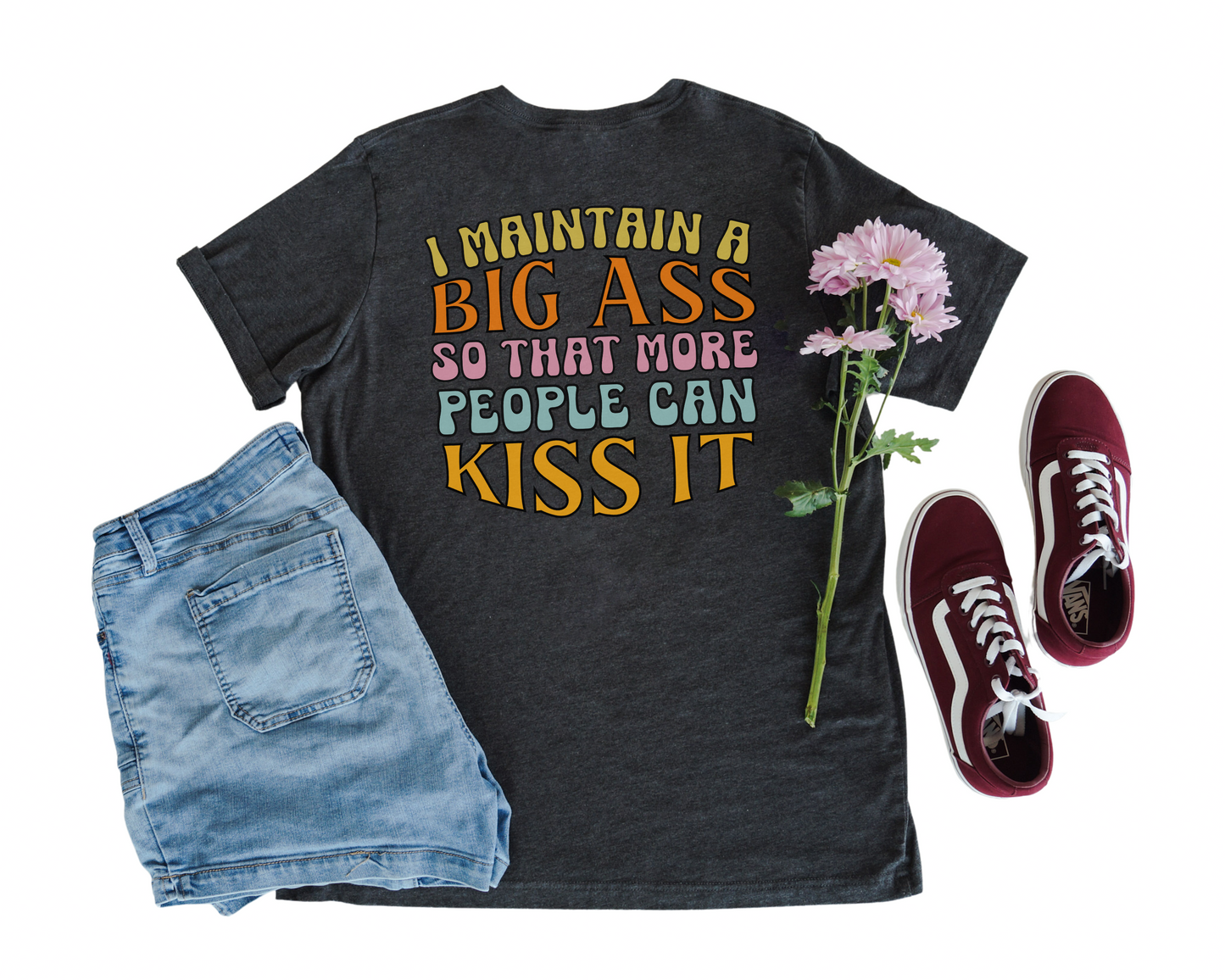 I Maintain A Large Ass So That More People Can Kiss It V-Neck Shirt