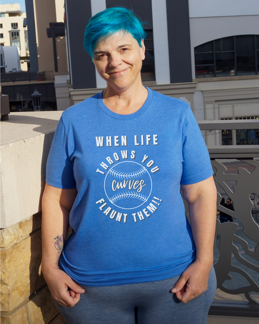 When Life Throws You Curves Flaunt Them Crew Neck Tee