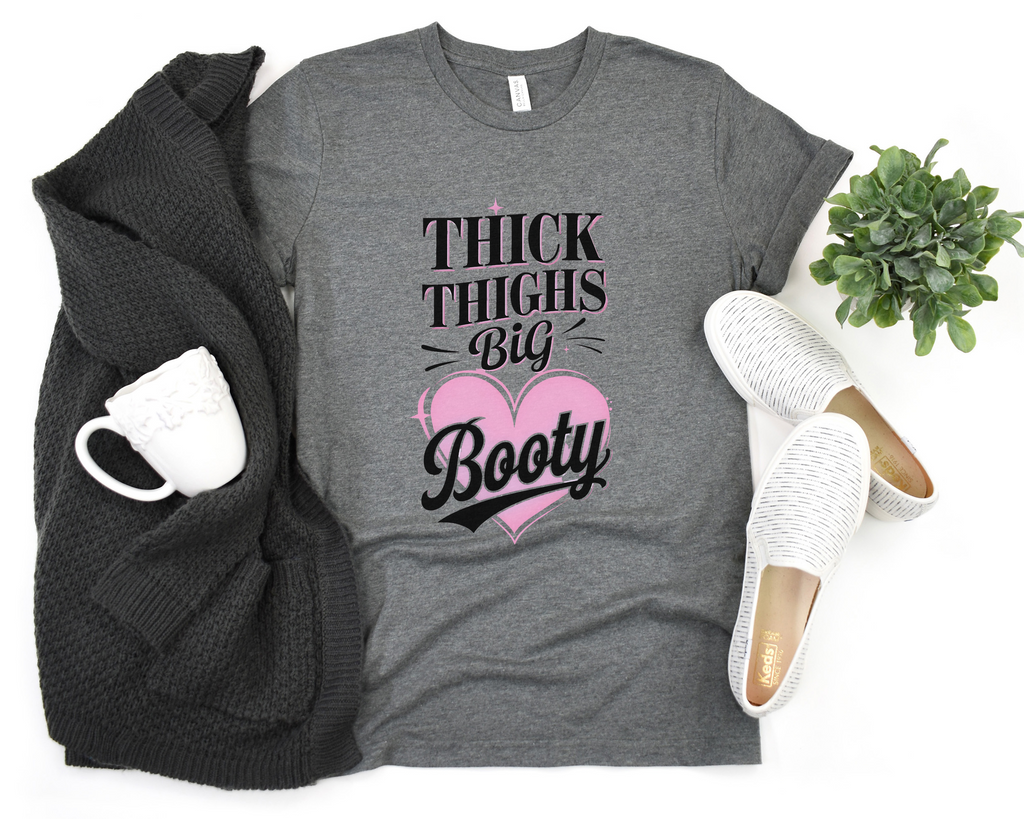 Thick Thighs Big Booty Tee