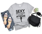 Sexy Isn't A Shape Tee