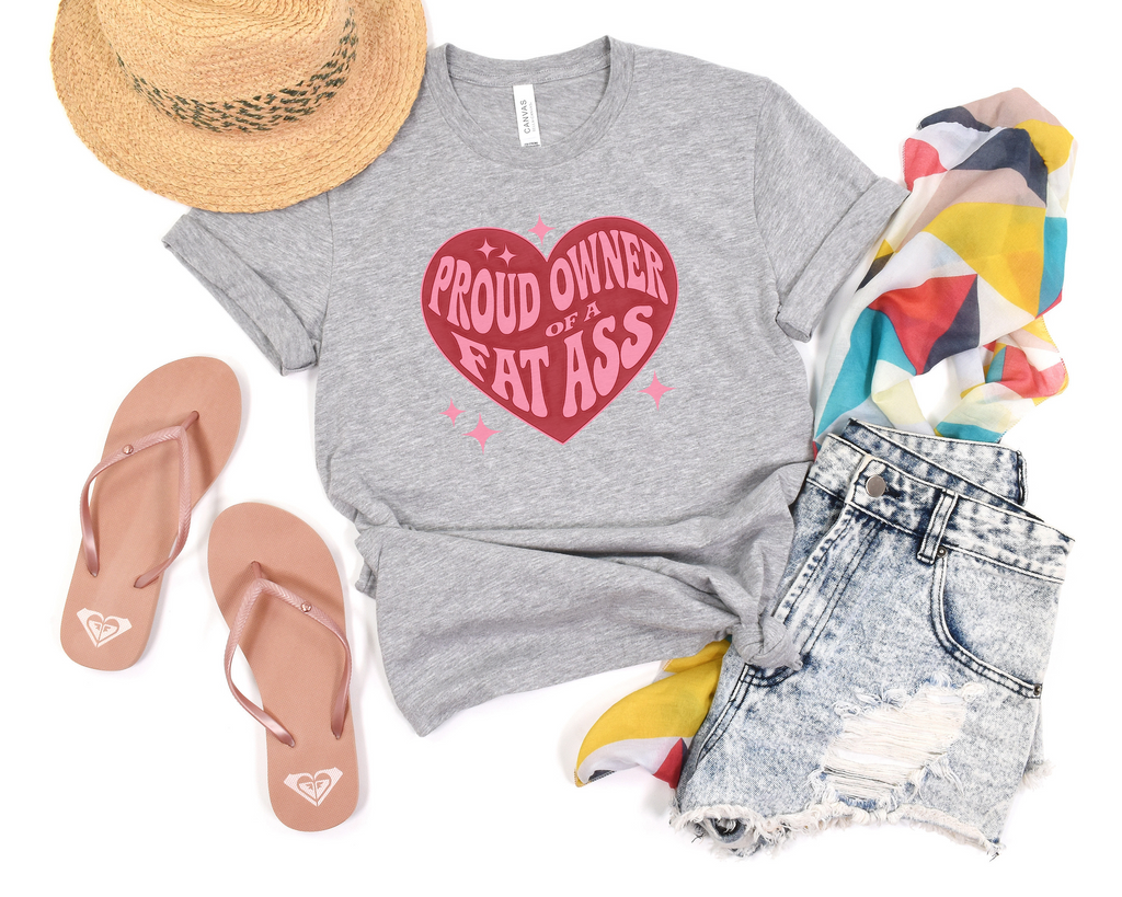 Proud Owner Fat Ass Tee