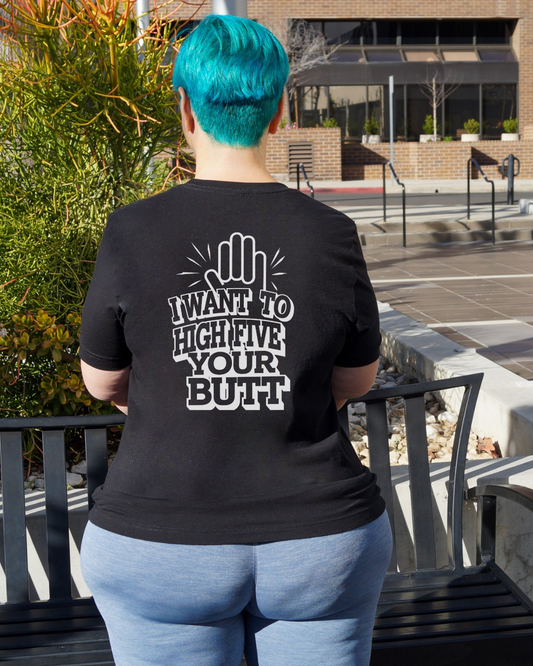 I Want To High Five Your Butt This Ass Crew Neck Tee