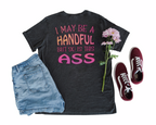 I May Be A Handful Tee