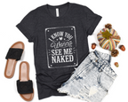 I Know You Wanna Tee