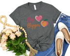 Big Heart Bigger Butt Tee
