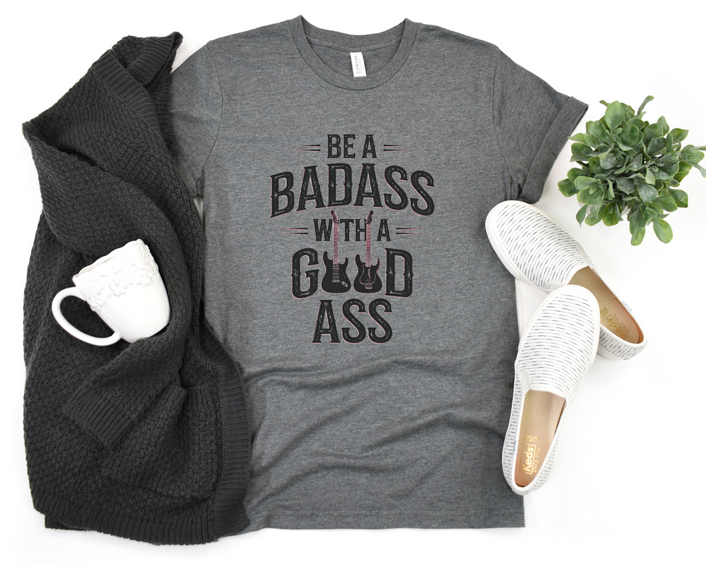 Be A Bad Ass Tee