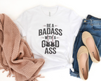 Be A Bad Ass Tee
