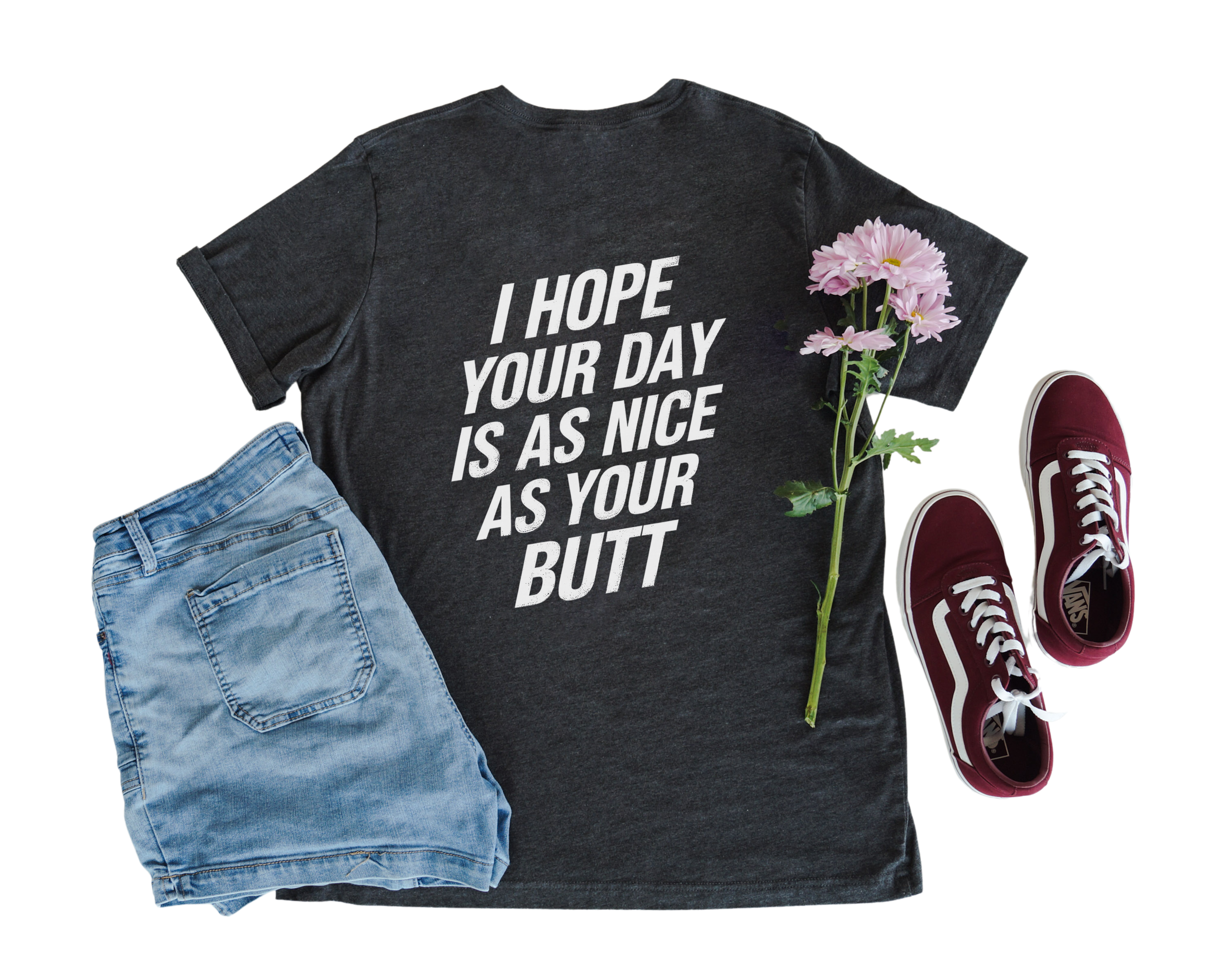 Nice As Your Butt Tee