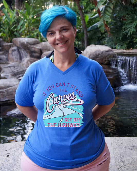 If You Can't Stand The Curves Get Off The Highway V-Neck Shirt