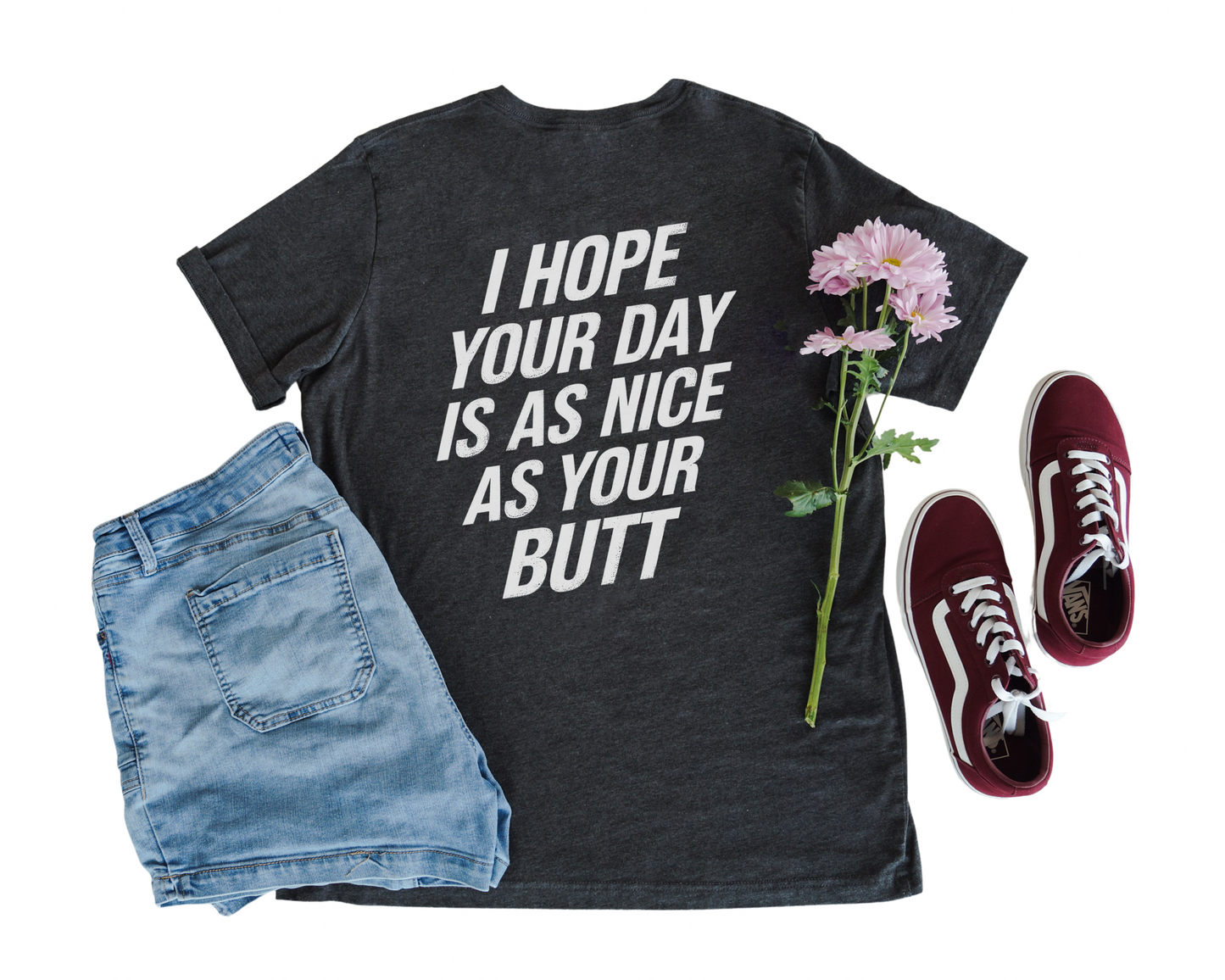 I Hope Your Day Is As Nice As Your Butt V-Neck Shirt