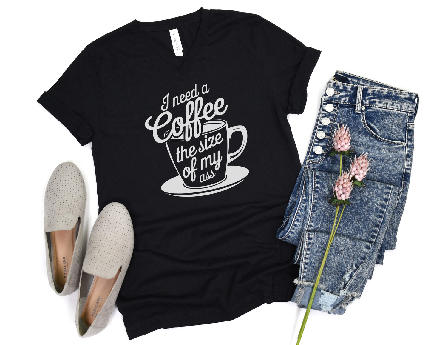 I Need A Coffee The Size Of My Ass V-Neck Shirt