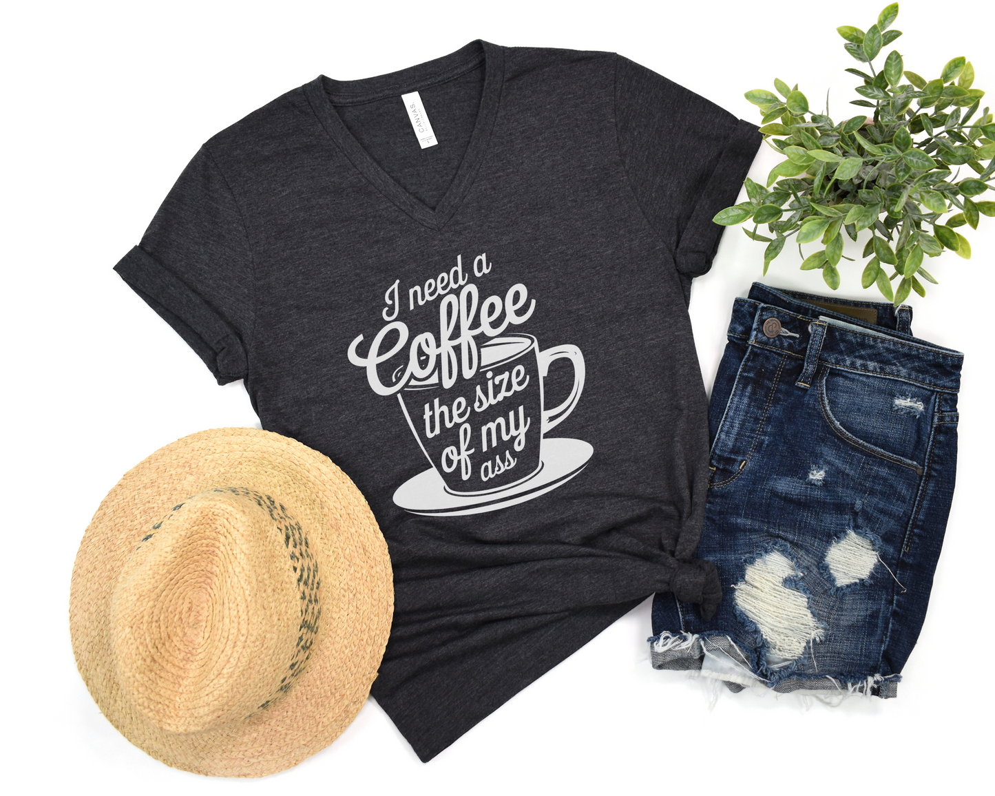 I Need A Coffee The Size Of My Ass V-Neck Shirt