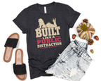 Built Like A Public Distraction Tee