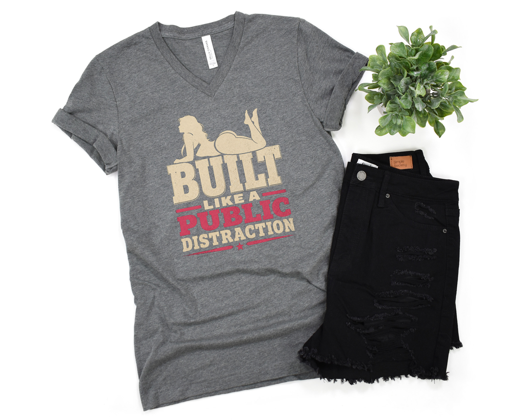 Built Like A Public Distraction V-Neck